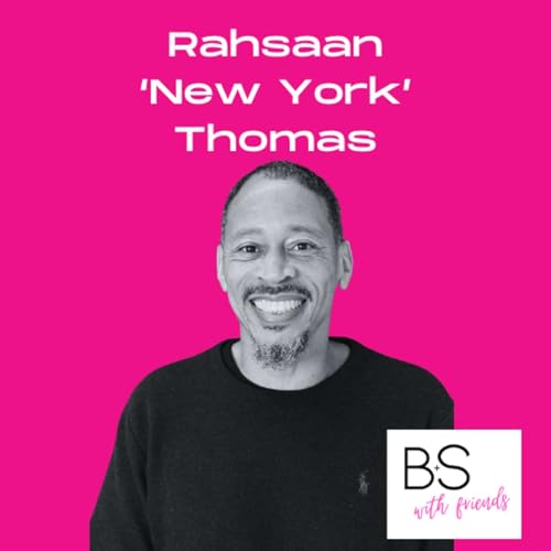 Episode 58: Rahsaan "New York" Thomas