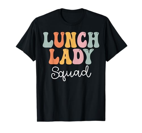 Lunch Lady Squad Retro Groovy Vintage First Day Of School T-Shirt