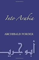 Into Arabia: 13 Years of Missionary Life among the Bedouin (Arab World Pioneers) 1728856310 Book Cover