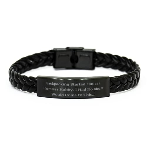 Sarcasm Backpacking Gifts, Backpacking Started Out as a Harmless Hobby. I, Holiday Braided Leather Bracelet For Backpacking