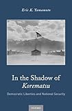 In the Shadow of Korematsu: Democratic Liberties and National Security