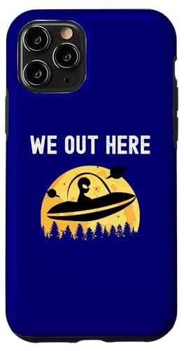 We Out Here �ʔ��� �G�C���A�� �U�� UFO Aliens Are Real �X�}�z�P�[�X iPhone 11 Pro �p
