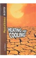 Paperback Heating and Cooling (Physical Science in Depth) Book