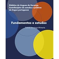 Didática de Línguas de Herança: fundamentos e estudos (Didática de Línguas de Herança: contribuições dos estudos e práticas de língua portuguesa) (Portuguese Edition)