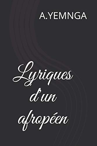 Lyriques d'un afropéen (French Edition)
