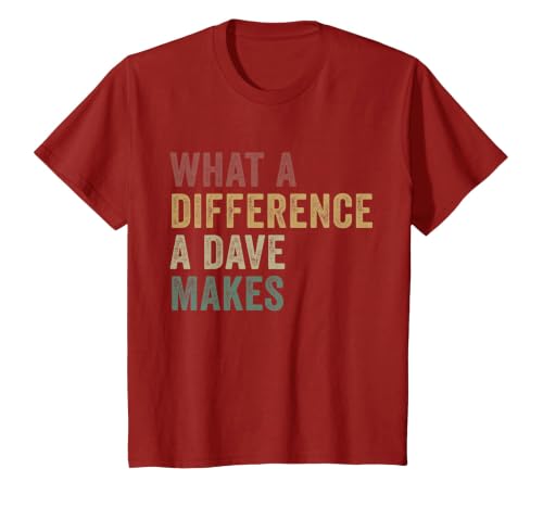 What A Difference A Dave Makes Funny David T-Shirt, Youth, Cranberry Red, 2T