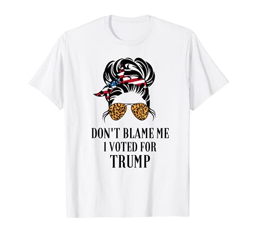 Don't Blame Me I Voted For Trump Momlife Chignon da donna Maglietta