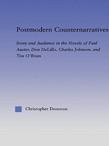 Postmodern Counternarratives: Irony and Audience in the Novels of Paul Auster, Don DeLillo, Charles Johnson, and Tim O'Brien (Literary Criticism and Cultural Theory)