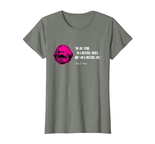 Funny Karl Marx Parody I'm a Material Girl T-Shirt, Women, Olive Heather, Large