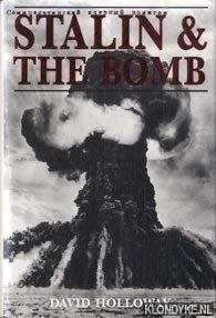 Stalin and the Bomb: The Soviet Union and Atomic Energy, 1939-1956