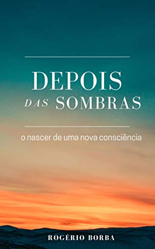 Depois da Sombras: O nascer de uma nova consciência