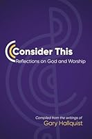 Consider This: Reflections on God and Worship 1959454048 Book Cover