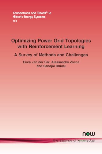 Optimizing Power Grid Topologies with Reinforcement Learning: A Survey of Methods and Challenges (Foundations and Trends(r) in Engineering)