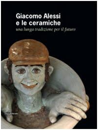 Giacomo Alessi and Ceramics: A Long Tradition Into the Future