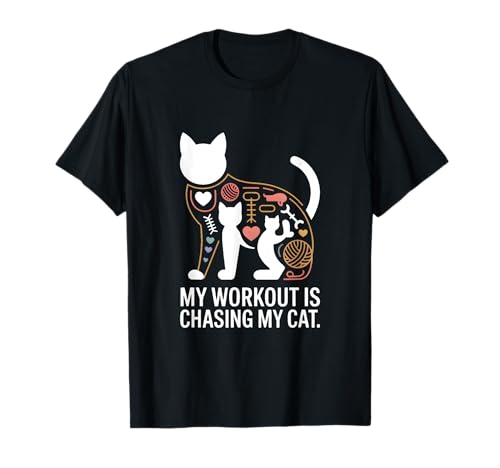 My Workout is Chasing My Cat Funny Cat Fitness T-Shirt