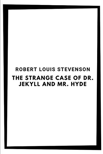 The Strange Case of Dr. Jekyll and Mr. Hyde