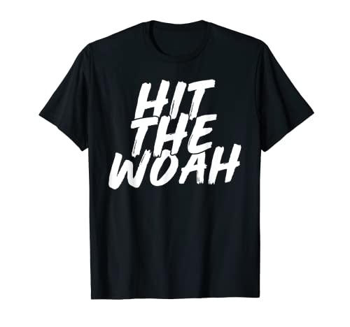 Divertente Hit The Woah Dance Shirt Maglietta