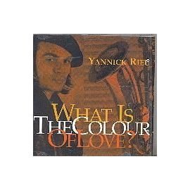 What is the colour of love? - 1995 [Audio CD] YANNICK RIEU