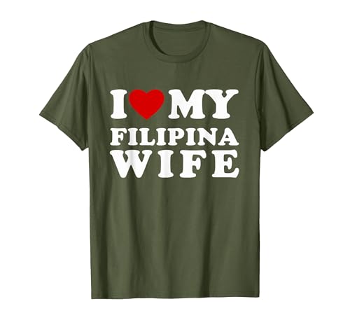 I Love My Filipina Wife I Heart My Filipina Wife T-Shirt, Men, Olive Green, Large