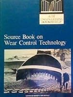 Source book on wear control technology: A comprehensive collection of outstanding articles from the periodical and reference literature 087170028X Book Cover