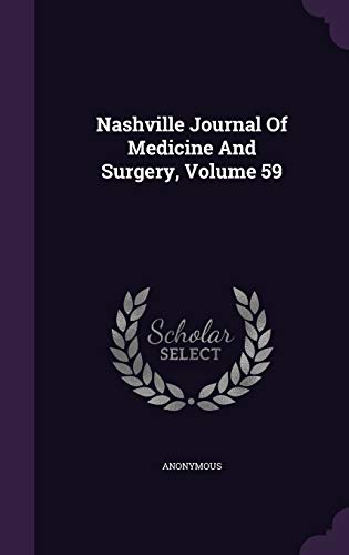 Nashville Journal Of Medicine And Surgery, Volume 59