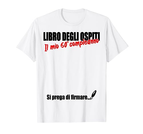 60 Compleanno Regalo Divertente 60 Anni Libro Degli Ospiti Magliett