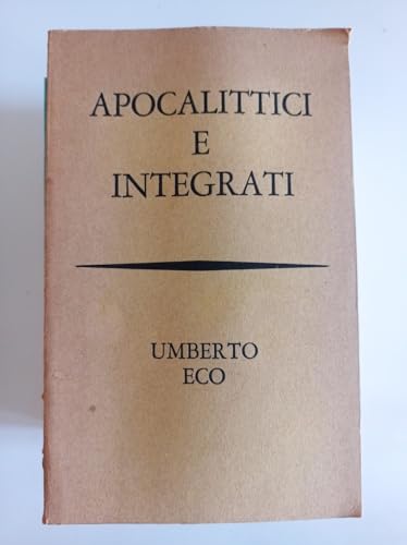 Apocalittici e Integrati. Comunicazioni di massa e teoria della cultura di massa
