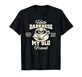 Hello Darkness Death Before Decaf Coffee Lover Funny Design T-Shirt