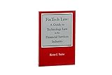 FinTech Law: A Guide to Technology Law in the Financial Services Industry
