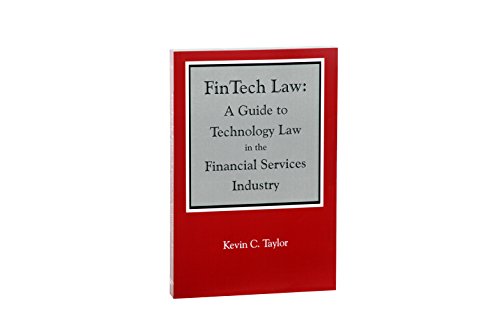 FinTech Law: A Guide to Technology Law in the Financial Services Industry