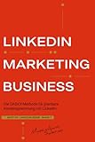 LinkedIn Marketing Business: Wie Sie mit der „DASKY Methode“ Ihre Content Marketing & Social Selling Strategie erstellen und Neukunden gewinnen (BEST OF LINKEDIN 2026, Band 1)