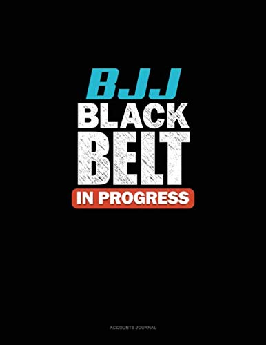 BJJ Black Belt In Progress: Accounts Journal
