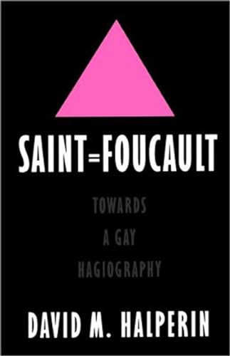 Saint Foucault : Towards a Gay Hagiography
