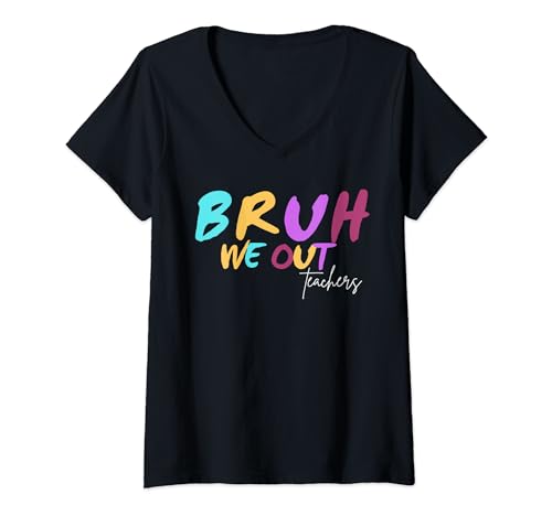 Womens Bruh We Out Teachers Funny End Of School Year Teacher Summer V-Neck T-Shirt