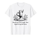 Dancing Through The Lightning Strikes Dancing Cat Funny T-Shirt