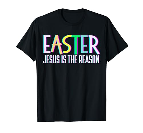 Easter Jesus is the reason men women kids boys & girls T-Shirt