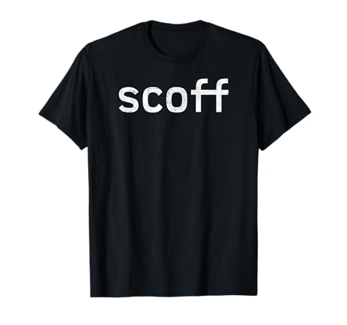 Scoff Ironic Sarcastic Teen T-Shirt