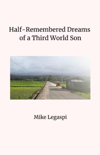 Half-Remembered Dreams of a Third World Son