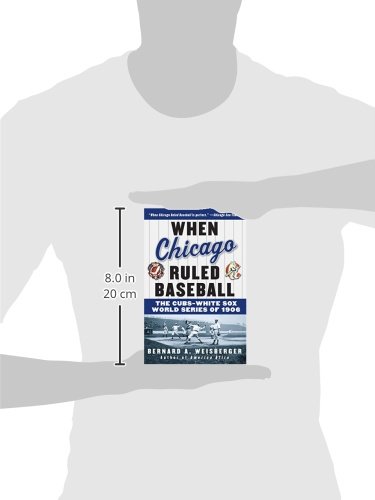 When Chicago Ruled Baseball: The Cubs-White Sox World Series of 1906
