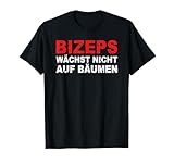 Bizeps Wächst Nicht Auf Bäumen Bodybuilding Fitness Workout T-Shirt