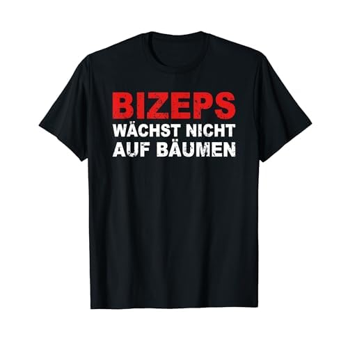 Bizeps Wächst Nicht Auf Bäumen Bodybuilding Fitness Workout T-Shirt