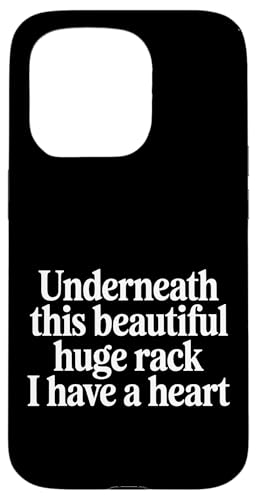 Underneath This Beautiful Huge Rack I Have A Heart - �X�}�z�P�[�X iPhone 15 Pro �p