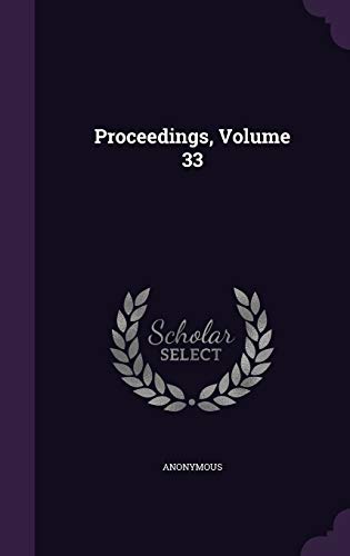 Proceedings, Volume 33 view 2