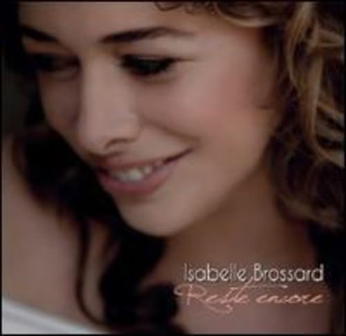 Reste Encore [Audio CD] Isabelle Brossard