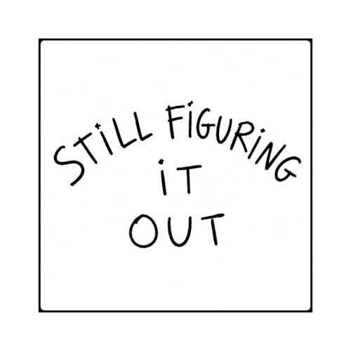 Couverture de Still Figuring It Out