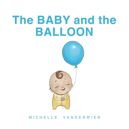 The Baby and the Balloon: A First Words Book