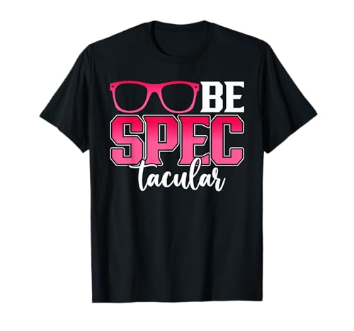 Photo de Be Spectacular Drôle Optométriste Ophtalmologiste Opticien T-Shirt