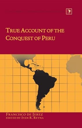 True Account of the Conquest of Peru: 24 New Edition book cover