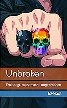 Quick Summary of Audible Title Unbroken: Erniedrigt, missbraucht, ungebrochen (German Edition) 2026 Edition Premium Access Editor's Choice
