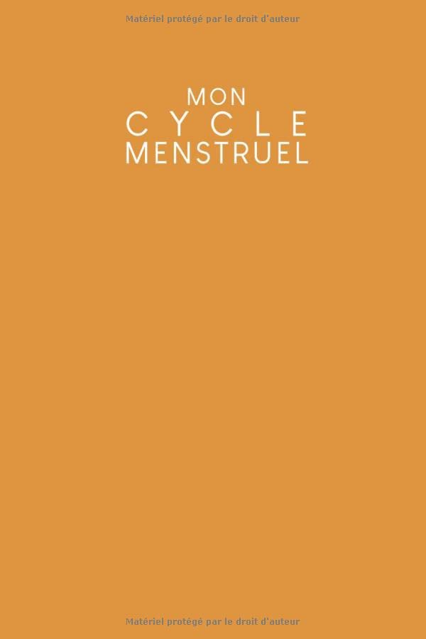 Mon cycle menstruel: Journal de vos menstruations à remplir | Design: Jaune moutarde (French Edition)